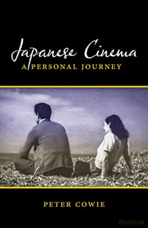 Japanese Cinema: A Personal Journey - Peter Cowie [KSIĄŻKA]