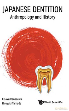 Japanese Dentition: Anthropology and History - Hiroyuki Yamada [KSIĄŻKA]