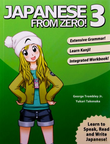 Japanese From Zero! 3: Proven Techniques to Learn Japanese for Students and Professionals - Mr George Trombley [KSIĄŻKA]