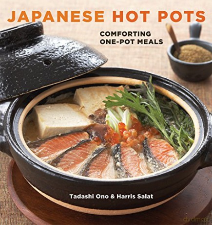 Japanese Hot Pots: One-Pot Soups and Stews: Comforting One-Pot Meals [A Cookbook] - Tadashi Ono [KSIĄŻKA]