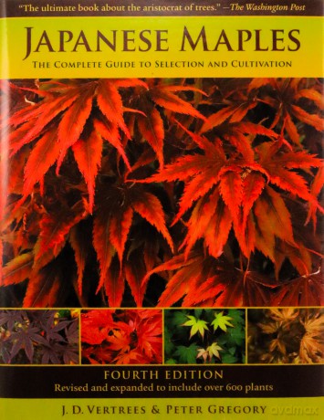 Japanese Maples: The Complete Guide to Selection and Cultivation - J.D. Vertrees [KSIĄŻKA]