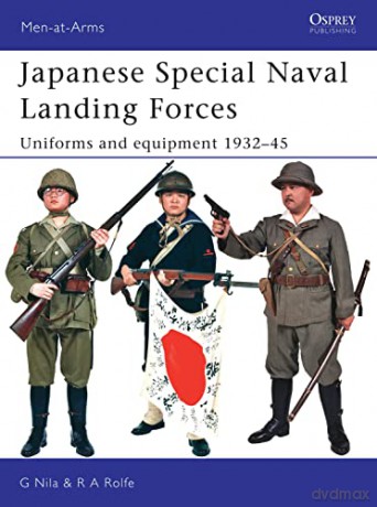 Japanese Special Naval Landing Forces: Uniforms and equipment 1932-45: Uniforms and Equipment 1937-45: No. 432 (Men-at-Arms) - Gary Nila [KSIĄŻKA]