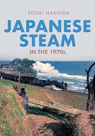 Japanese Steam in the 1970s - Yoshi Hashida [KSIĄŻKA]