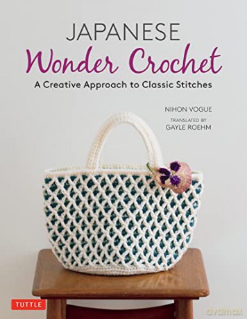 Japanese Wonder Crochet: A Creative Approach to Classic Stitches - Nihon Vogue [KSIĄŻKA]