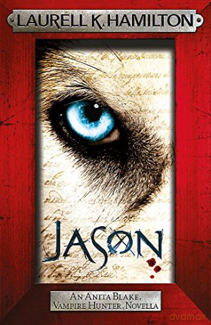 Jason (An Anita Blake, Vampire Hunter, novella) (Anita Blake, Vampire Hunter, Novels) - Laurell K. Hamilton [KSIĄŻKA]