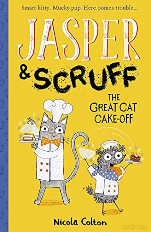 Jasper and Scruff: The Great Cat Cake-off: 4 (Jasper and Scruff, 4) - Nicola Colton [KSIĄŻKA]