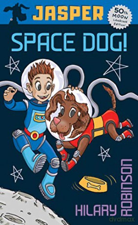 Jasper: Space Dog LOVEREADING4KIDS BOOK OF THE MONTH (The Misadventures of Jasper) - Hilary Robinson [KSIĄŻKA]