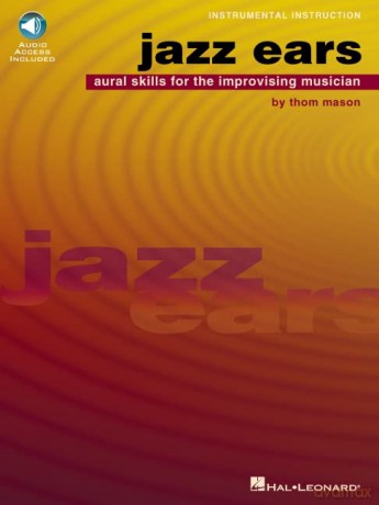 Jazz Ears: Aural Skills for the Improvising Musician - Thom Mason [KSIĄŻKA]
