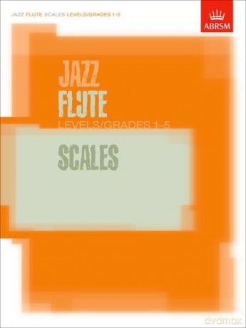 Jazz Flute Scales Levels/Grades 1-5 (ABRSM Exam Pieces) - Divers Auteurs [KSIĄŻKA]