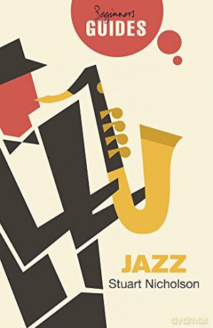 Jazz: A Beginner's Guide (Beginner's Guides) - Stuart Nicholson [KSIĄŻKA]
