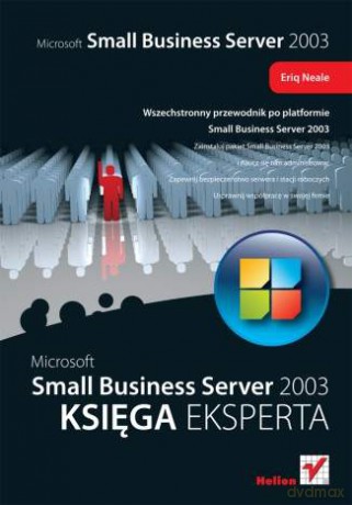 Microsoft Small Business Server 2003. Księga eksperta [KSIĄŻKA]