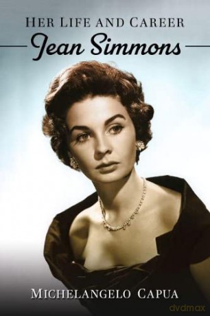 Jean Simmons: Her Life and Career - Michelangelo Capua [KSIĄŻKA]