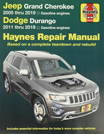 Jeep Grand Cherokee 2005 Thru 2019 and Dodge Durango 2011 Thru 2019 Haynes Repair Manual: Based on Complete Teardown and Rebuild - Editors of Haynes Manuals [KSIĄŻKA]