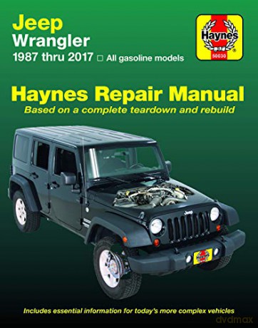 Jeep Wrangler, 1987 Thru 2017 Haynes Repair Manual: All Gasoline Models - Based on a Complete Teardown and Rebuild [KSIĄŻKA]