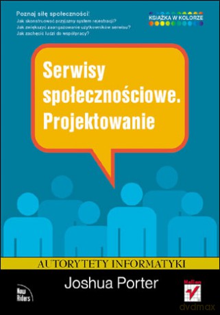 Serwisy społecznościowe. Projektowanie [KSIĄŻKA]