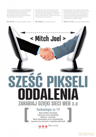 Sześć pikseli oddalenia. Zarabiaj dzięki sieci Web 2.0 [KSIĄŻKA]