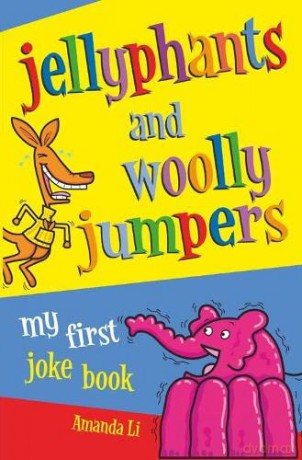 Jellyphants and Woolly Jumpers: My First Joke Book - Amanda Li [KSIĄŻKA]