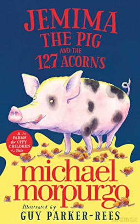 Jemima the Pig and the 127 Acorns: World Book Day 2022 - Michael Morpurgo [KSIĄŻKA]