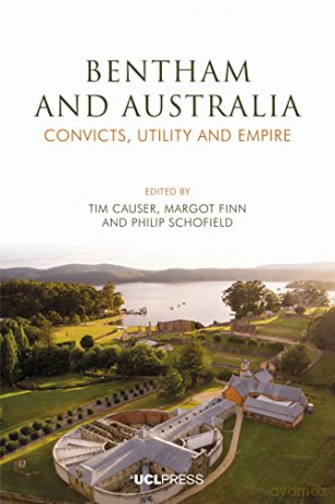 Jeremy Bentham and Australia: Convicts, Utility and Empire - Tim Causer [KSIĄŻKA]