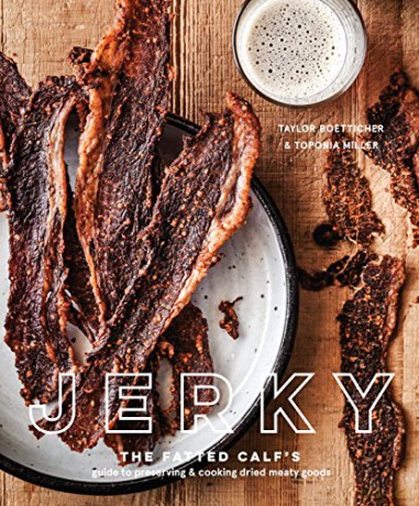 Jerky: The Fatted Calf's Guide to Preserving and Cooking Dried Meaty Goods - Taylor Boetticher [KSIĄŻKA]