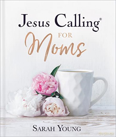 Jesus Calling for Moms: Devotions for Strength, Comfort, and Encouragement - Young [KSIĄŻKA]
