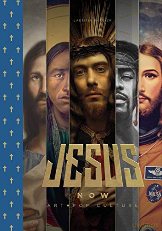 Jesus Now: Art + Pop Culture - Laetitia Barbier [KSIĄŻKA]