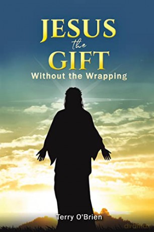 Jesus: The Gift Without the Wrapping - Terry O'Brien [KSIĄŻKA]