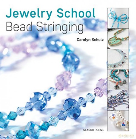 Jewelry School: Bead Stringing - Carolyn Schulz [KSIĄŻKA]