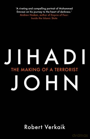 Jihadi John: The Making of a Terrorist - Robert Verkaik [KSIĄŻKA]
