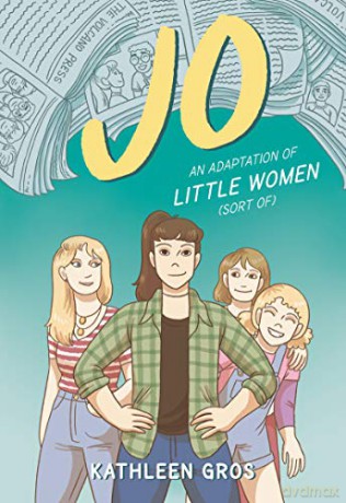 Jo: An Adaptation of Little Women (Sort Of) - Kathleen Gros [KSIĄŻKA]