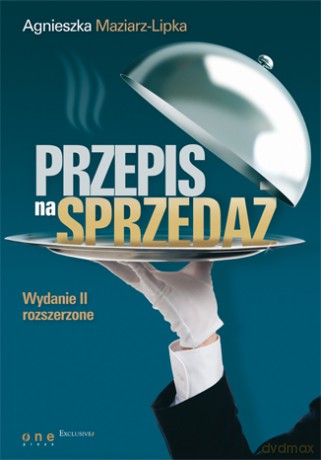 Przepis na sprzedaż. Wydanie II rozszerzone [KSIĄŻKA]