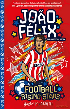 Joao Felix (Football Rising Stars) - Harry Meredith [KSIĄŻKA]