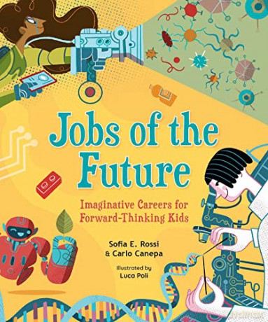 Jobs of the Future: Imaginative Careers for Forward-Thinking Kids - Sofia E. Rossi [KSIĄŻKA]