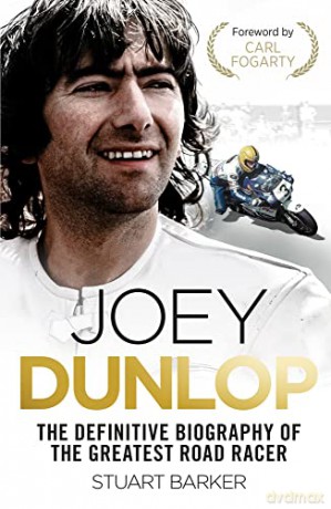 Joey Dunlop: The Definitive Biography - Stuart Barker [KSIĄŻKA]