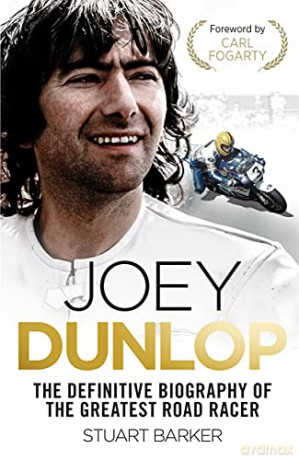 Joey Dunlop: The Definitive Biography - Stuart Barker [KSIĄŻKA]