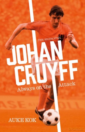 Johan Cruyff: Always on the Attack - Auke Kok [KSIĄŻKA]