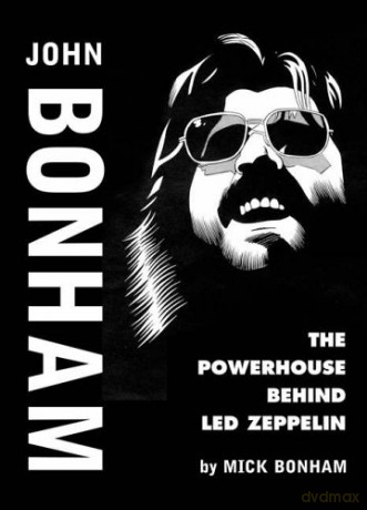 John Bonham: The Powerhouse Behind Led Zeppelin - Mick Bonham [KSIĄŻKA]