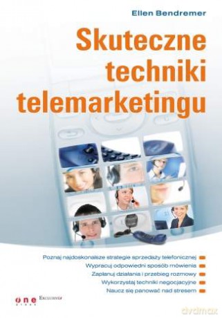 Skuteczne techniki telemarketingu [KSIĄŻKA]