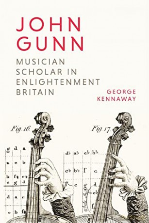 John Gunn: Musician Scholar in Enlightenment Britain: 29 (Music in Britain, 1600-2000) - George Kennaway [KSIĄŻKA]
