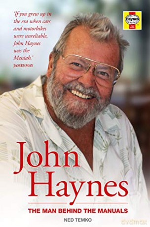 John Haynes: The man behind the manuals - Ned Temko [KSIĄŻKA]