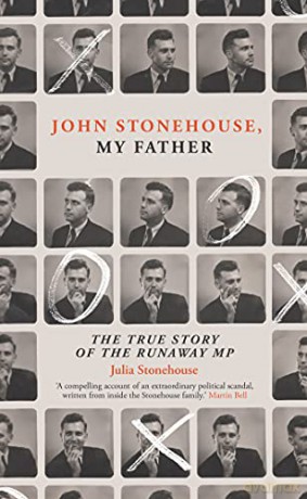 John Stonehouse, My Father: The True Story of the Runaway MP - Julia Stonehouse [KSIĄŻKA]
