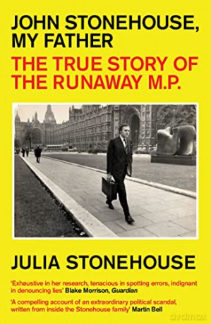 John Stonehouse, My Father: The True Story of the Runaway MP - Julia Stonehouse [KSIĄŻKA]