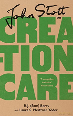 John Stott on Creation Care - R. J. (Sam) Berry [KSIĄŻKA]