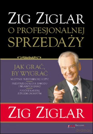 Zig Ziglar o profesjonalnej sprzedaży [KSIĄŻKA]