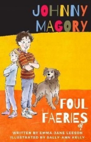 JOHNNY MAGORY FOUL FAERIES - Emma-Jane Leeson [KSIĄŻKA]