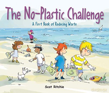 Join the No-Plastic Challenge! (Exploring Our Community): A First Book of Reducing Waste - Scot Ritchie [KSIĄŻKA]