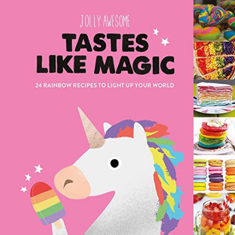 Jolly Awesome Tastes Like Magic: 24 Rainbow Recipes to Light Up Your World - Jolly Awesome [KSIĄŻKA]