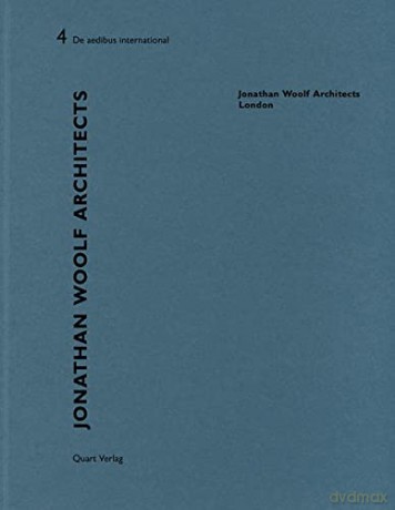Jonathan Woolf Architects - London: De aedibus international 4 - Irina Davidovici [KSIĄŻKA]
