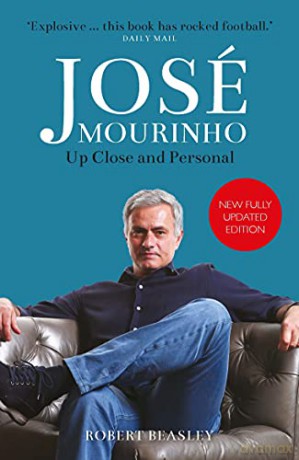 José Mourinho: Up Close and Personal - Robert Beasley [KSIĄŻKA]
