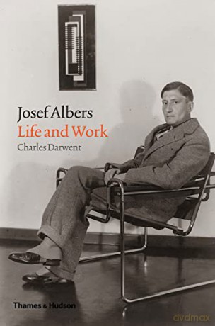 Josef Albers: Life and Work - Charles Darwent [KSIĄŻKA]